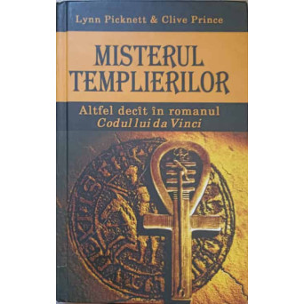 MISTERELE TEMPLIERILOR. ALTFEL DECAT IN ROMANUL CODUL LUI DAVINCI