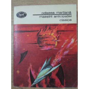 ODISEEA MARTIANA. MAESTRII ANTICIPATIEI CLASICE
