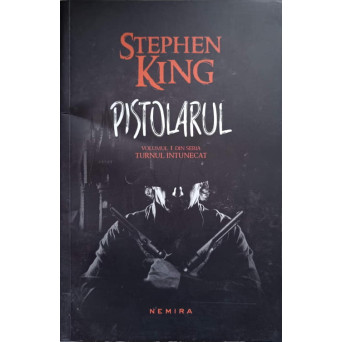 PISTOLARUL VOL.1 DIN SERIA TURNUL INTUNECAT