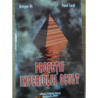 PROFETII IMPERIULUI OCULT