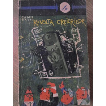 REVOLTA CREIERILOR. POVESTIRI STIINTIFICO-FANTASTICE