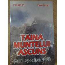TAINA MUNTELUI ASCUNS (KAPUT APOCALIPSA 2012!)
