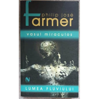 LUMEA FLUVIULUI. VASUL MIRACULOS