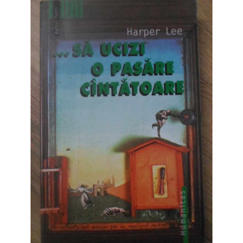 ... SA UCIZI O PASARE CANTATOARE