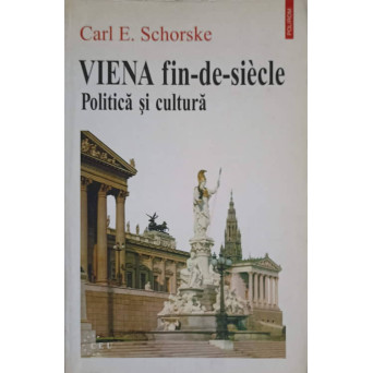 VIENA FIN-DE-SIECLE. POLITICA SI CULTURA