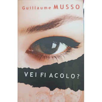VEI FI ACOLO?