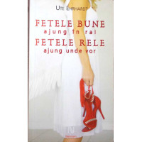 FETELE BUNE AJUNG IN RAI, FETELE RELE AJUNG UNDE VOR FETELE BUNE AJUNG IN RAI, FETELE RELE AJUNG UNDE VOR