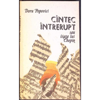 CANTEC INTRERUPT SAU VIATA LUI CHOPIN