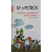ATITUDINE NEPASATOARE FATA DE STOMAC SI ALTE POVESTIRI ATITUDINE NEPASATOARE FATA DE STOMAC SI ALTE POVESTIRI
