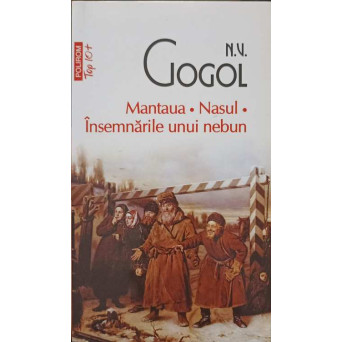 MANTAUA. NASUL. INSEMNARILE UNUI NEBUN
