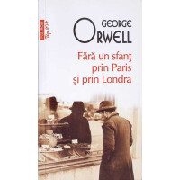 FARA UN SFANT PRIN PARIS SI PRIN LONDRA FARA UN SFANT PRIN PARIS SI PRIN LONDRA
