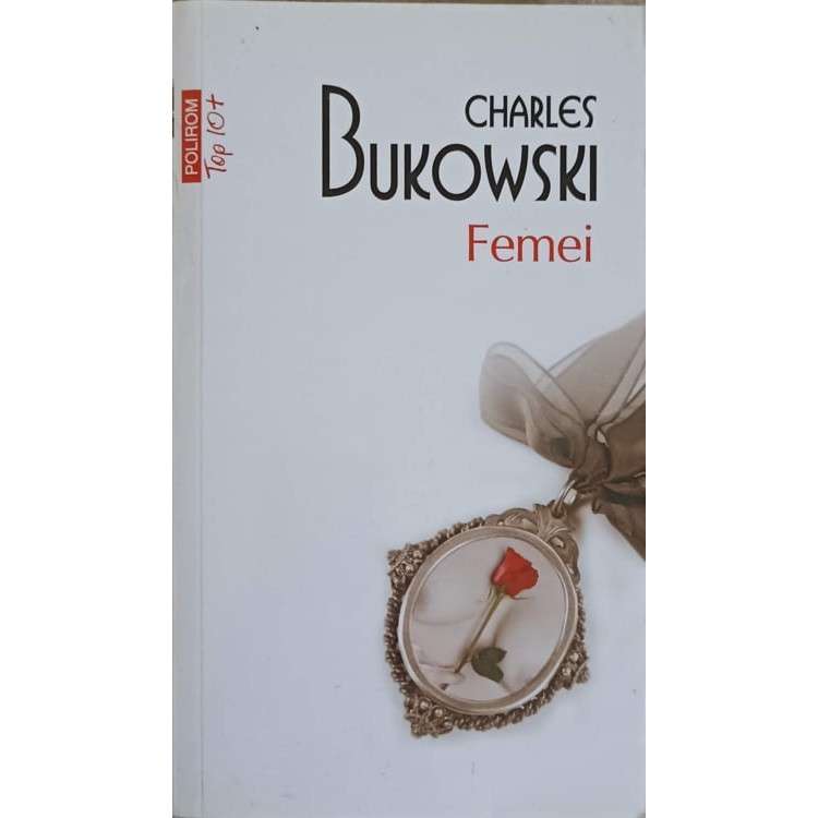 Cartea FEMEI de CHARLES BUKOWSKI Anticariat Ursu