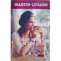 VIATA E USOARA, NU-TI FACE GRIJI VIATA E USOARA, NU-TI FACE GRIJI