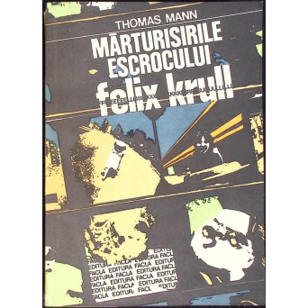 MARTURISIRILE ESCROCULUI FELIX KRULL