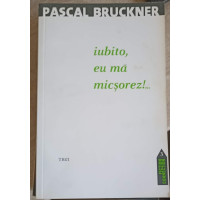 IUBITO, EU MA MICSOREZ!... IUBITO, EU MA MICSOREZ!...
