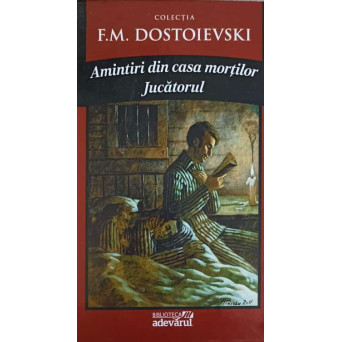 AMINTIRI DIN CASA MORTILOR. JUCATORUL