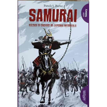 SAMURAI. RAZBOI SI ONOARE IN JAPONIA MEDIEVALA