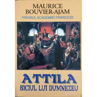 ATTILA BICIUL LUI DUMNEZEU