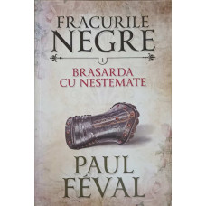 FRACURILE NEGRE. BRASARDA CU NESTEMATE VOL.1