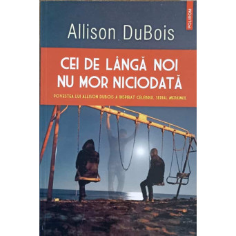 CEI DE LANGA NOI NU MOR NICIODATA