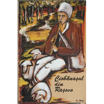 CIOBANASUL DIN RASOVO. FARA DUMNEZEU IN LUME