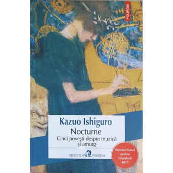 NOCTURNE. CINCI POVESTI DESPRE MUZICA SI AMURG