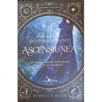ASCENSIUNEA. PRIMA CARTE A SERIEI DESTINUL REGINEI