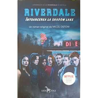 RIVERDALE. INTOARCEREA LA SHADOW LAKE