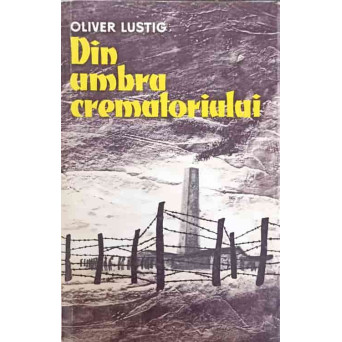 DIN UMBRA CREMATORULUI