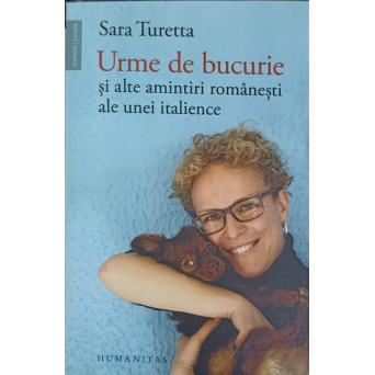 URME DE BUCURIE SI ALTE AMINTIRI ROMANESTI ALE UNEI ITALIENCE