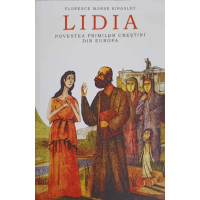 LIDIA, POVESTEA PRIMILOR CRESTINI DIN EUROPA LIDIA, POVESTEA PRIMILOR CRESTINI DIN EUROPA
