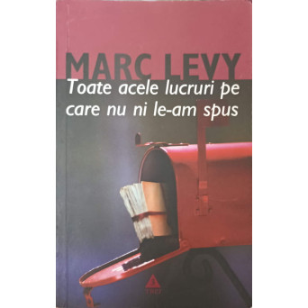 TOATE ACELE LUCRURI PE CARE NU NI LE-AM SPUS