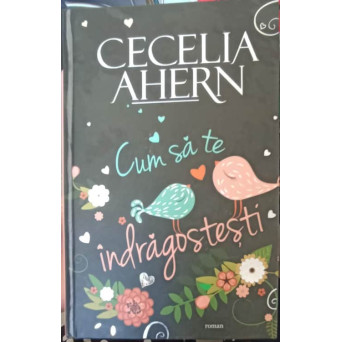 CUM SA TE INDRAGOSTESTI