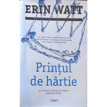 PRINTUL DE HARTIE. AL DOILEA VOLUM DIN SERIA FAMILIA ROYAL