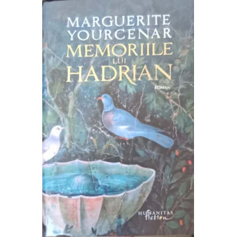 MEMORIILE LUI HADRIAN URMATE DE CARNETELE DE NOTE LA MEMORIILE LUI HADRIAN