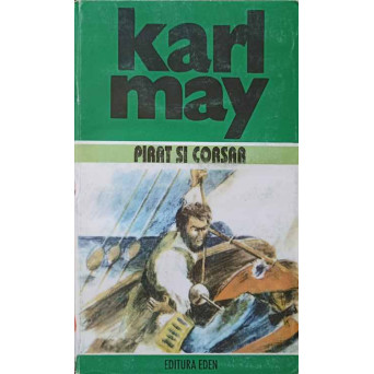 OPERE VOL.17 PIRAT SI CORSAR. CAPITANUL CAIMAN. SURCOUF CORSARUL