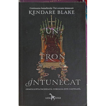 TREI COROANE INTUNECATE VOL.2 UN TRON INTUNECAT