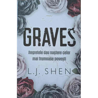 GRAVES. REGRETELE DAU NASTERE CELOR MAI FRUMOASE POVESTI