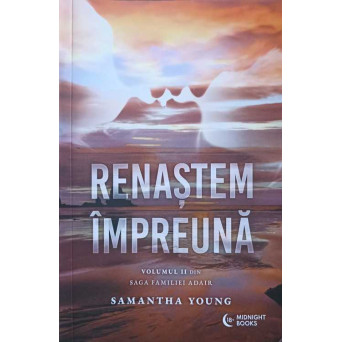 RENASTEM IMPREUNA VOL.2 DIN SAGA FAMILIEI ADAIR
