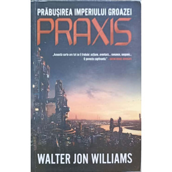 PRABUSIREA IMPERIULUI GROAZEI. PRAXIS