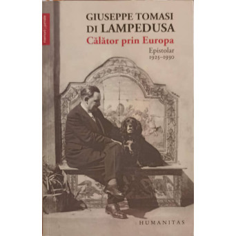 CALATOR PRIN EUROPA. EPISTOLAR 1925-1930