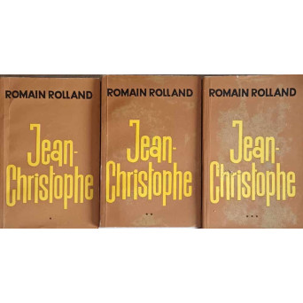 JEAN CHRISTOPHE VOL.1-3 ZORILE, DIMINEATA, ADOLESCENTUL; REVOLTA, BALCIUL, ANTOINETTE; VIATA IN CASA, PRIETENELE, RUGUL IN FLACARI, ZIUA CE VA SA VINA