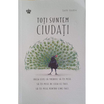 TOTI SUNTEM CIUDATI