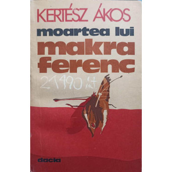 MOARTEA LUI MAKRA FERENC