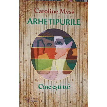 ARHETIPURILE. CINE ESTI TU?