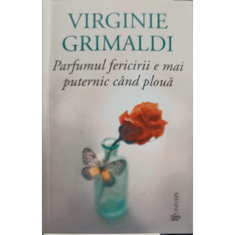 PARFUMUL FERICIRII E MAI PUTERNIC CAND PLOUA