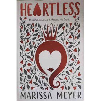 HEARTLESS. POVESTEA NESPUSA A REGINEI DE CUPA