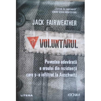 VOLUNTARUL, POVESTEA ADEVARATA A EROULUI DIN REZISTENTA CARE S-A INFILTRAT LA  AUSCHWITZ
