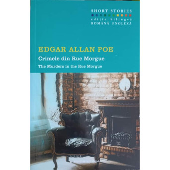 CRIMELE DIN RUE MORGUE. EDITIE BILINGVA ROMANA-ENGLEZA