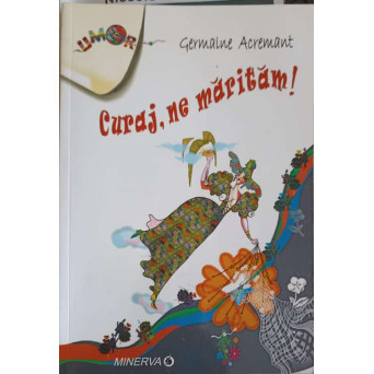 CURAJ, NE MARITAM!
